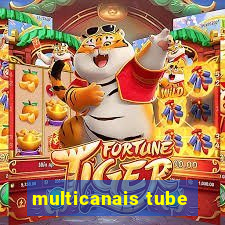 multicanais tube